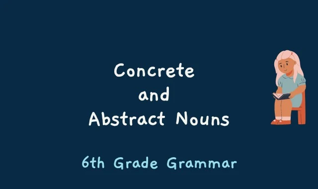 Concrete and Abstract Nouns - 6th Grade Grammar