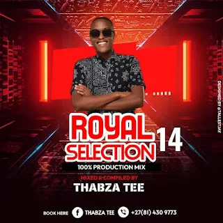 Thabza Tee – Royal Selection Vol. 14 (100% Production Mix) (2023)