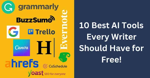 10 Best AI Tools Every Writer Should Have for Free!
