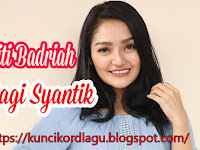 Kunci Gitar Siti Badriah - Lagi Syantik