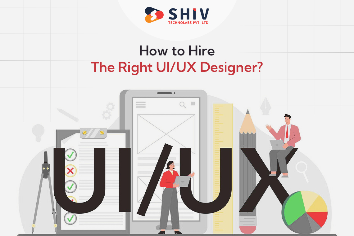 How to Hire the Right UI/UX Designer?