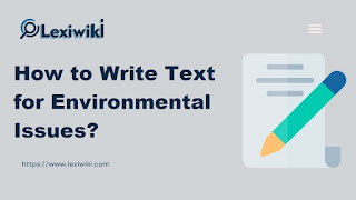 How to Write Text for Environmental Issues?