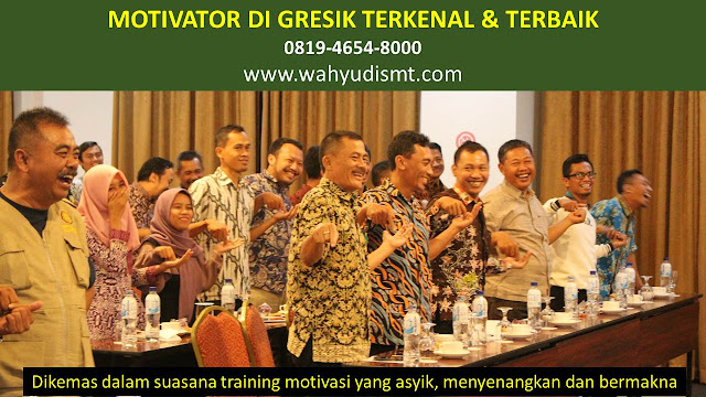 •             JASA MOTIVATOR GRESIK  •             MOTIVATOR GRESIK TERBAIK  •             MOTIVATOR PENDIDIKAN  GRESIK  •             TRAINING MOTIVASI KARYAWAN GRESIK  •             PEMBICARA SEMINAR GRESIK  •             CAPACITY BUILDING GRESIK DAN TEAM BUILDING GRESIK  •             PELATIHAN/TRAINING SDM GRESIK