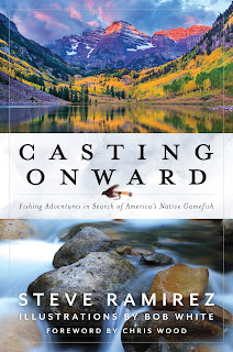 Steve Ramirez, Steve Ramirez Author, Casting Forward, Mental health and fly fishing