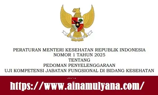 PMK atau Permenkes Nomor 1 Tahun 2025 Tentang Pedoman (Juknis) Penyelenggaraan Uji Kompetensi (UKOM) Jabatan Fungsional Di Bidang Tenaga Kesehatan