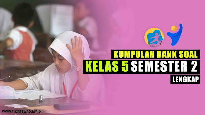 Kumpulan Bank Soal Semester 2 Kelas 4 Lengkap, Lihat Disini !