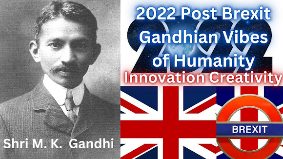 2022 Post Brexit Gandhian Vibes of Humanity