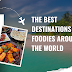  The Best Destinations for Foodies Around The World