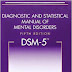 Diagnostic and Statistical Manual of Mental Disorders, 5th Edition: DSM-5