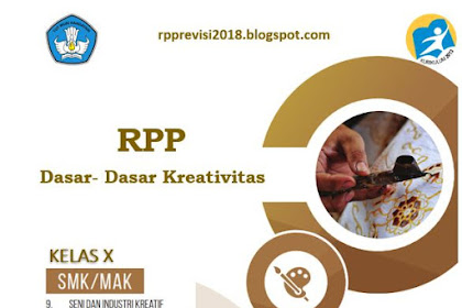 RPP Dasar- Dasar Kreativitas Kelas 10 SMK Kurikulum 2013 Revisi Terbaru