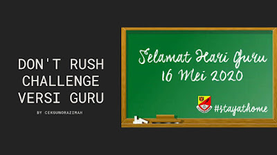 Don't Rush Challenge, hari guru, tarikh hari guru 2020, sambutan hari guru karangan, rencana hari guru, sambutan hari guru 2019, lagu hari guru 2019, tarikh hari guru 2019, tema hari guru 2020, logo hari guru 2019