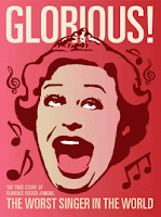 GLORIOUS! The True Story of Florence Foster Jenkins, The Worst Singer in the World
