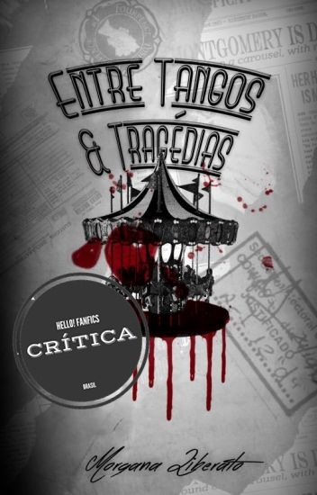 Crítica! Entre Tangos e Tragédias By Morgana Liberato