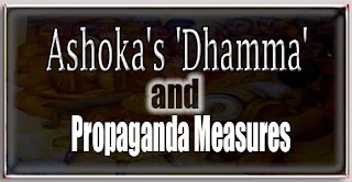 Ashoka's 'Dhamma' and Propaganda Measures