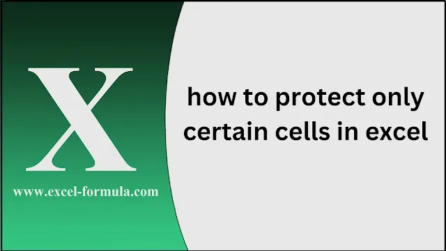 how to protect only certain cells in excel
