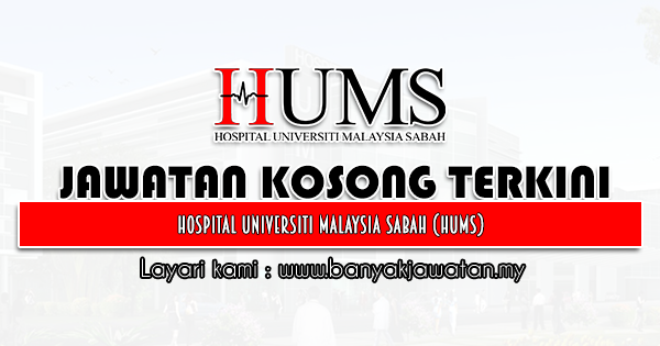 Jawatan Kosong 2021 di Hospital Universiti Malaysia Sabah (HUMS)