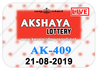 KeralaLotteryResult.net, kerala lottery kl result, yesterday lottery results, lotteries results, keralalotteries, kerala lottery, keralalotteryresult, kerala lottery result, kerala lottery result live, kerala lottery today, kerala lottery result today, kerala lottery results today, today kerala lottery result, Akshaya lottery results, kerala lottery result today Akshaya, Akshaya lottery result, kerala lottery result Akshaya today, kerala lottery Akshaya today result, Akshaya kerala lottery result, live Akshaya lottery AK-409, kerala lottery result 21.08.2019 Akshaya AK 409 21 August 2019 result, 21 08 2019, kerala lottery result 21-08-2019, Akshaya lottery AK 409 results 21-08-2019, 21/08/2019 kerala lottery today result Akshaya, 21/8/2019 Akshaya lottery AK-409, Akshaya 21.08.2019, 21.08.2019 lottery results, kerala lottery result August 21 2019, kerala lottery results 21th August 2019, 21.08.2019 week AK-409 lottery result, 21.8.2019 Akshaya AK-409 Lottery Result, 21-08-2019 kerala lottery results, 21-08-2019 kerala state lottery result, 21-08-2019 AK-409, Kerala Akshaya Lottery Result 21/8/2019