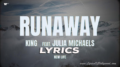 Runaway Song Lyrics | KING, Julia Michaels | New Life