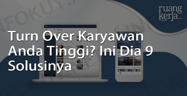 turn over karyawan anda tinggi? ini dia 9 solusinya