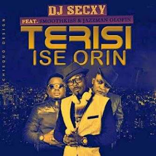 MUSIC: Terisi by Dj Secxy Ft. Smoothkiss X Jazzman Prod. By Smoothkiss