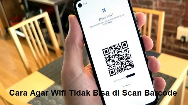 Cara Agar Wifi Tidak Bisa di Scan Barcode