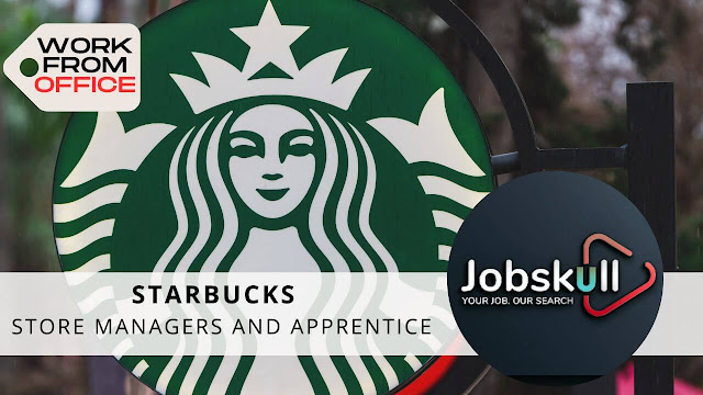Starbucks Opportunity, Jobs for Freshers 2023: Store Managers