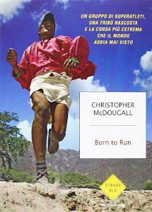 Born to Run. Un gruppo di superatleti, una tribù nascosta e la corsa più estrema che il mondo abbia visto