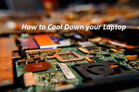 How To Cool Down Your Laptop