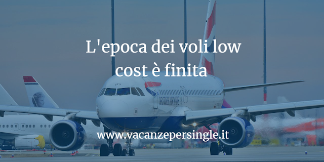 L'epoca dei voli low cost è finita