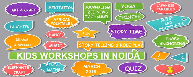 Noida Diary: Kids Workshops in Noida | March 2016