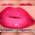 Beautiful Pink Shinny Lips Tutorial