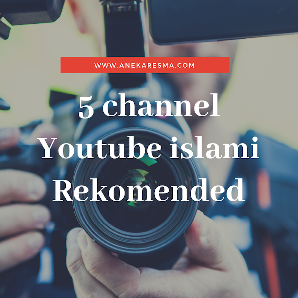Day 18: 5 channel Youtube islami Rekomended