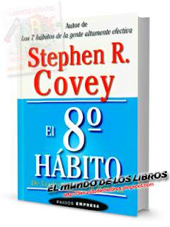 PDF-El octavo hábito de la efectividad a la grandeza - Sthepen Covey - Paidós Empresa - 399 páginas - 40 MB