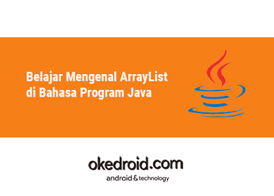 yang dipakai untuk menampilkan daftar atau list dari nilai Belajar Mengenal ArrayList di Bahasa Program Java