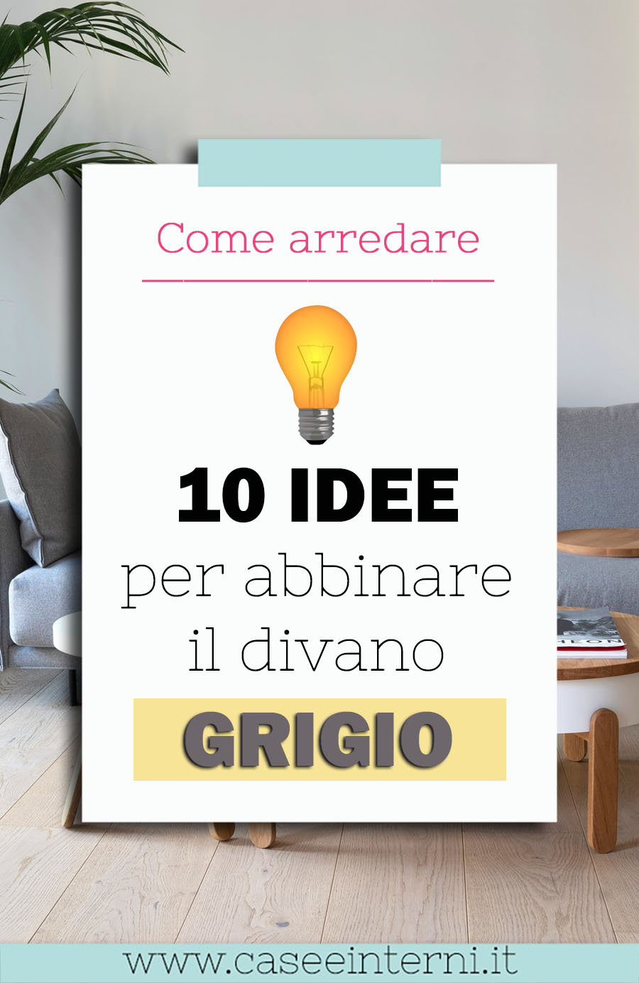 10 idee per abbinare il Divano grigio