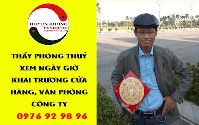 Thầy phong thuỷ xem ngày giờ online, khai trương cửa hàng, văn phòng công ty