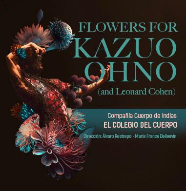 CUERPO FLOWERS FOR KAZUO OHNO en Bogotá 2023