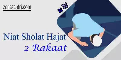 niat sholat hajat 2 rakaat dan cara melakukannya