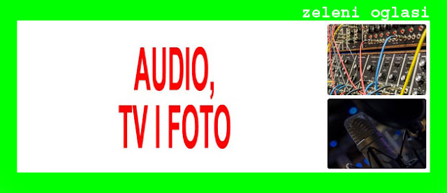 5 PRODAJA AUDIO, TV, FOTO TEHNIKE NA ZELENIM OGLASIMA