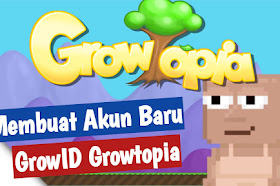 Cara membuat GrowID Growtopia 2022 - Lengkap beserta solusi jika terjadi kegagalan