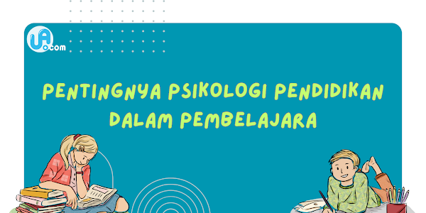 Pentingnya Psikologi Pendidikan dalam Pembelajaran