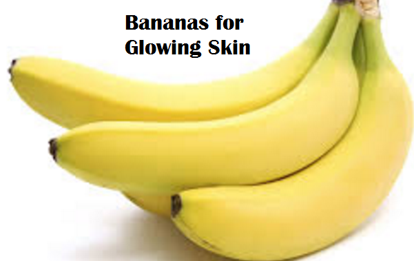 Health Benefits of Banana fruit - Bananas for Glowing Skin