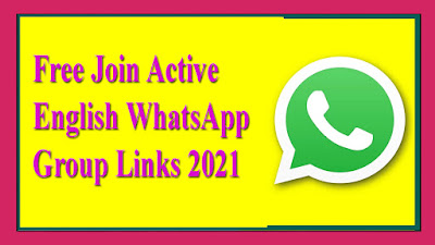 Free Join Active English WhatsApp Group Links 2021