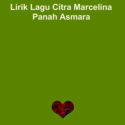Lirik Lagu Citra Marcelina - Panah Asmara