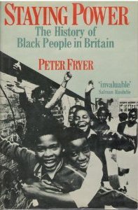 Staying Power: The History of Black People in Britain : Peter Fryer:  : Books
