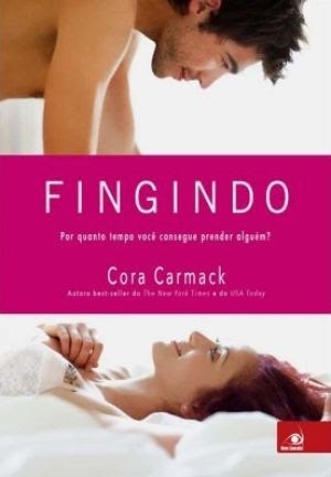 [Resenha] Fingindo - Cora Carmack