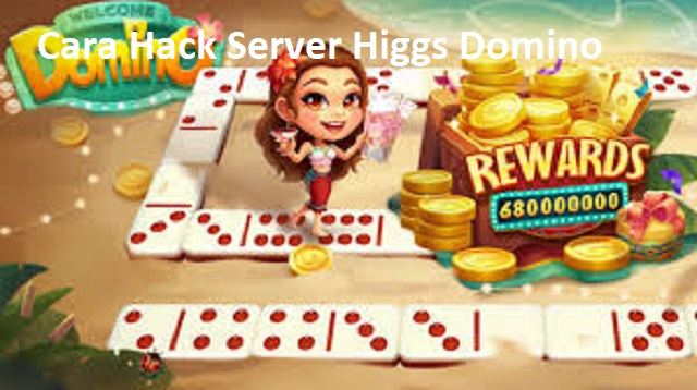 Cara Hack Server Higgs Domino