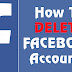 How To PERMANENTLY DELETE Your Facebook Account in 2020? (Detail
Guide)