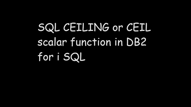 SQL CEILING or CEIL scalar function in DB2 for i SQL. sql function, db2 sql, ibmi db2, sql, sql tutorial, db2 for i sql