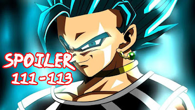 SPOILER DRAGON BALL SUPER EPISODE 111 - 113